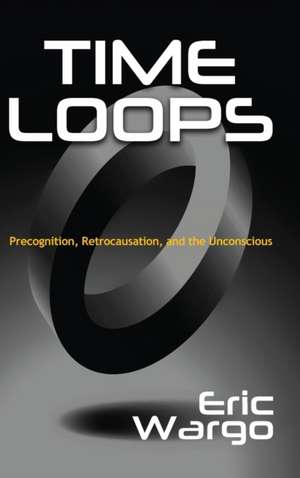 TIME LOOPS de Eric Wargo