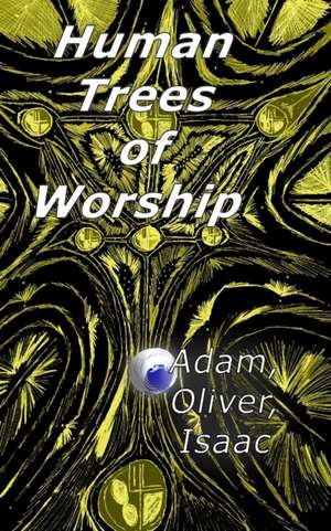 Human Trees of Worship de Oliver Isaac Adam