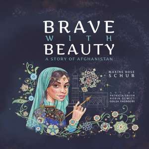 Brave with Beauty de Maxine Rose Schur