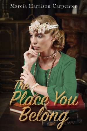 PLACE YOU BELONG de Marcia Harrison Carpenter