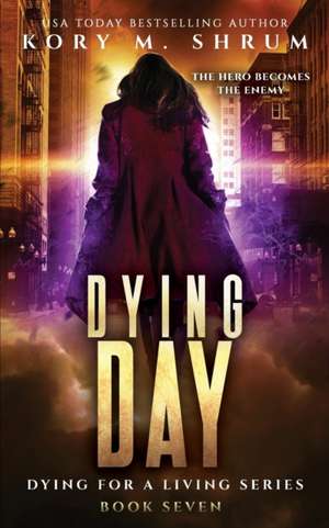 Dying Day de Kory M. Shrum