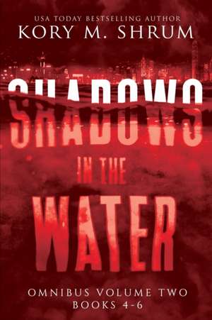 Shadows in the Water Omnibus Volume 2 de Kory Shrum