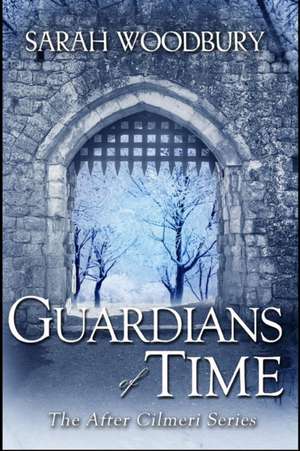 Guardians of Time de Sarah Woodbury