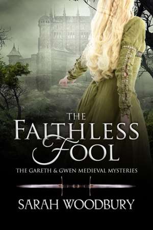 The Faithless Fool de Sarah Woodbury