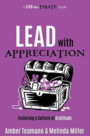 Lead with Appreciation de Amber Teamann