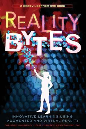 Reality Bytes de Christine Lion-Bailey