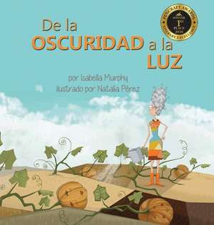 De la Oscuridad a la Luz de Isabella Murphy