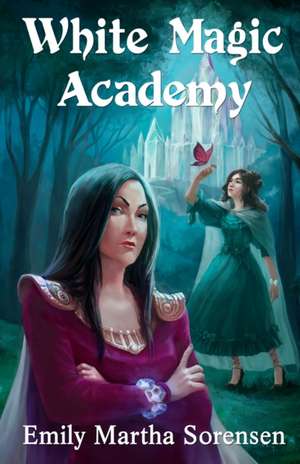 White Magic Academy de Emily Martha Sorensen