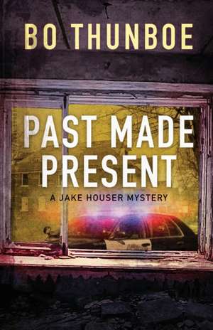 Past Made Present de Bo Thunboe
