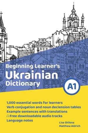 Beginning Learner's Ukrainian Dictionary de Matthew Aldrich