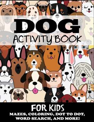 Dog Activity Book for Kids de Blue Wave Press