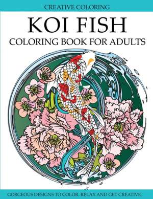 Koi Fish Coloring Book for Adults de Creative Coloring