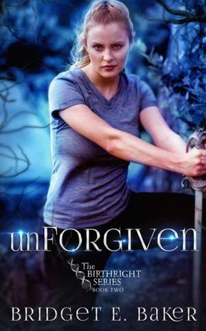 unForgiven de Bridget E. Baker