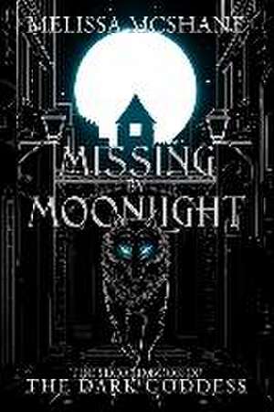 Missing By Moonlight de Melissa McShane