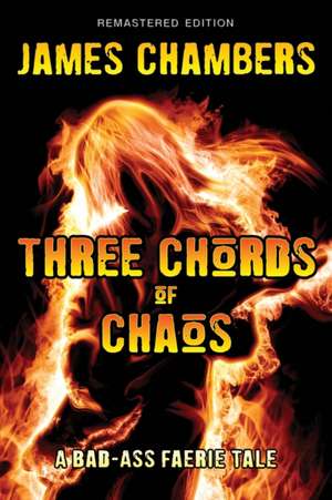 Three Chords of Chaos de James Chambers