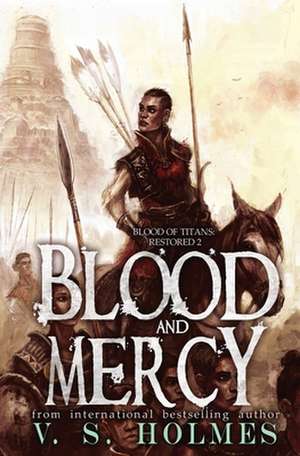 Blood and Mercy de V S Holmes