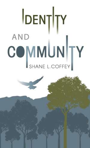 Identity & Community de Shane L Coffey