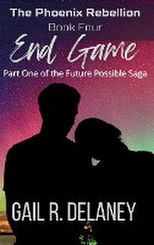 End Game de Gail R. Delaney