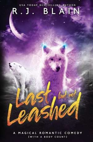 Last but not Leashed de Rj Blain