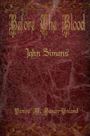 Before The Blood: John Simons de Colleen Robbins