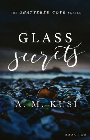 Glass Secrets de A. M. Kusi