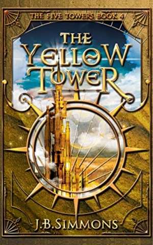 The Yellow Tower de J. B. Simmons