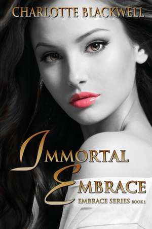 Immortal Embrace de Charlotte Blackwell