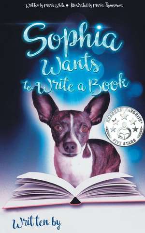 Sophia Wants to Write a Book de Marie White