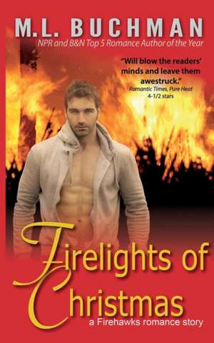 Firelights of Christmas de M. L. Buchman