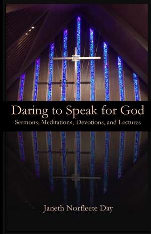 Daring to Speak for God de Janeth Norfleete Day