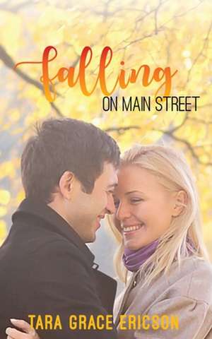 Falling on Main Street de Tara Grace Ericson