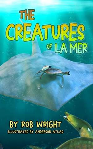 Creatures Of La Mer de Rob Wright