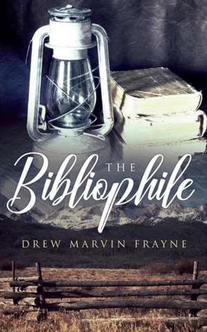 The Bibliophile de Drew Marvin Frayne