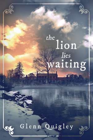 The Lion Lies Waiting de Glenn Quigley