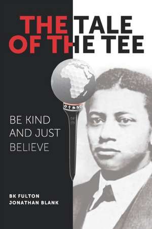 The Tale of the Tee: Be Kind and Just Believe de Jonathan Blank