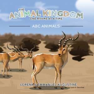 The Animal Kingdom, One Rhyme at a Time de Lorena Segura Augustine