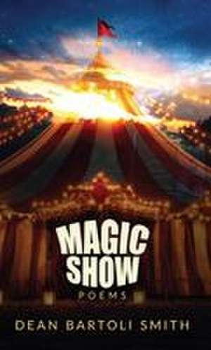 Magic Show de Dean Bartoli Smith