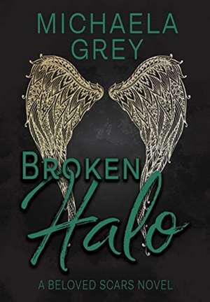 Broken Halo de Michaela Grey