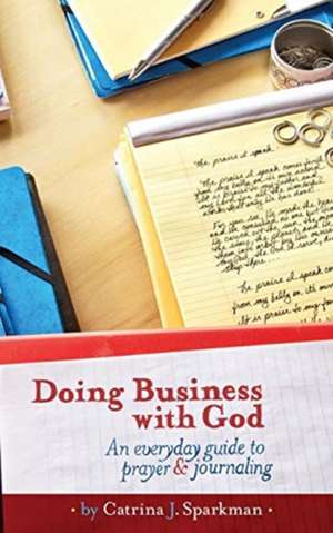 Doing Business with God de catrina J Sparkman