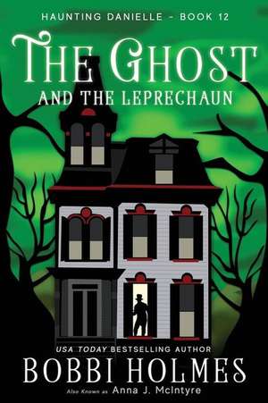 The Ghost and the Leprechaun de Bobbi Holmes