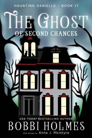 The Ghost of Second Chances de Bobbi Holmes