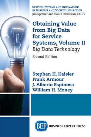 Obtaining Value from Big Data for Service Systems, Volume II de Stephen H. Kaisler