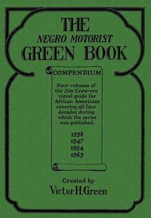 The Negro Motorist Green Book Compendium de Nat Gertler