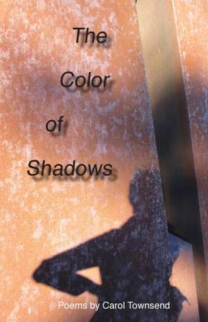 The Color of Shadows de Carol Townsend