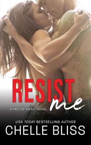 Resist Me de Chelle Bliss