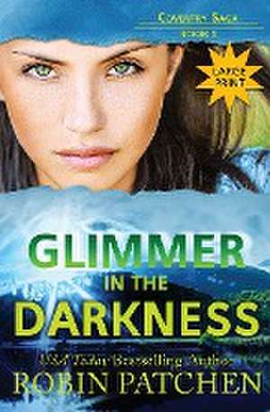 Glimmer in the Darkness de Robin Patchen