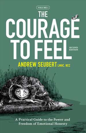 Courage to Feel de Andrew Seubert