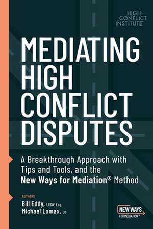 Mediating High Conflict Disputes de Michael Lomax