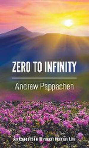 ZERO TO INFINITY de Andrew Pappachen