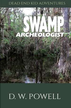 Swamp Archeologist de D. W. "Dick" Powell